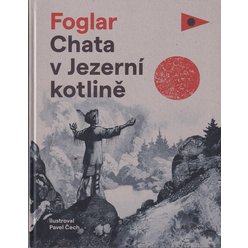 Jaroslav Foglar - Chata v Jezerní kotlině (2018)