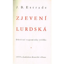 J. B. Estrade - Zjevení lurdská: Důvěrné vzpomínky svědka