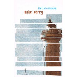 Mike Perry - Klec pro majáky
