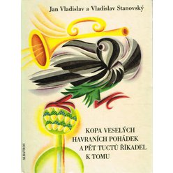 Jan Vladislav, Vladislav Stanovský - Kopa veselých havraních pohádek a pět tuctů říkadel k tomu