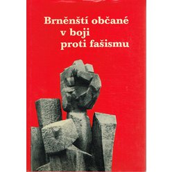 Zřídkaveselý, Adámek, Kroutil - Brněnští občané v boji proti fašismu