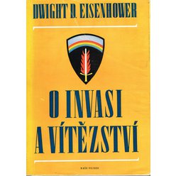 Dwight D. Eisenhower - O invasi a vítězství