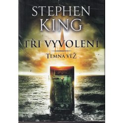 Stephen King - Tři vyvolení: Temná věž