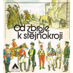Petr Klučina a kol. - Od zbroje ke stejnokroji