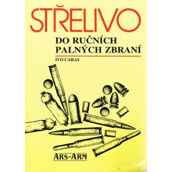 Ivo Caras - Střelivo do ručních palných zbraní