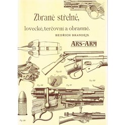 Bedřich Brandejs - Zbraně střelné, lovecké, terčovní a obranné
