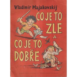 Vladimír Majakovskij - Co je to zle a co je to dobře