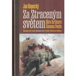 Jan Kopecký - Za Ztraceným světem Sira Arthura Conana Doyla