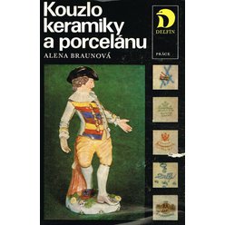Alena Braunová - Kouzlo keramiky a porcelánu