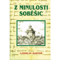 Ladislav Bartoš - Z minulosti Soběšic