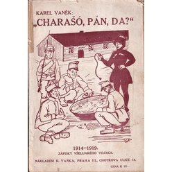 Karel Vaněk - Charašó, pán, da? - Zápisky všelijakého vojáka 1914 - 1919