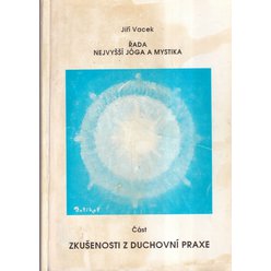 Jiří Vacek - Řada nejvyšší jóga a mystika - Zkušenosti z duchovní praxe