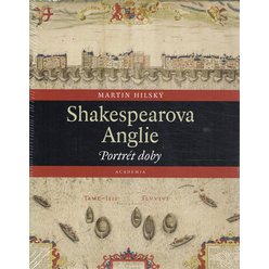 Martin Hilský - Shakespearova Anglie: Portrét doby