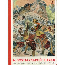 Alois Dostál - Slavičí stezka a jiné historické povídky