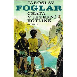 Jaroslav Foglar - Chata v jezerní kotlině