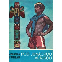 Jaroslav Foglar - Pod junáckou vlajkou
