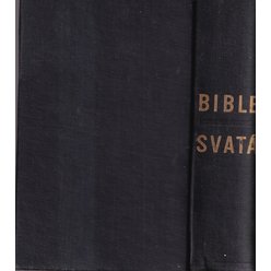Bible svatá (podle posledního vydání Kralického z r. 1613)