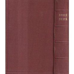 Biblí svatá (podle posledního vydání Kralického z roku 1613)