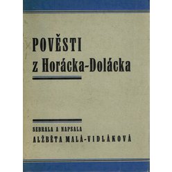 Alžběta Malá-Vidláková - Pověsti z Horácka-Dolácka