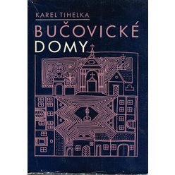 Karel Tihelka - Bučovické domy