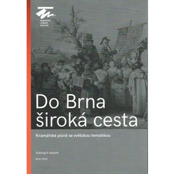 Do Brna široká cesta - Kramářské písně se světskou tematikou