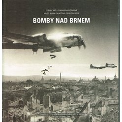 Bomby nad Brnem - Zpráva oleteckém bombardování města Brna v letech 1944  a 1945