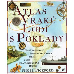 Nigel Pickford - Atlas vraků lodí s poklady