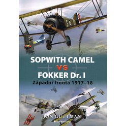 Jon Guttman - Sopwith Camel vs Fokker Dr. I: Západní fronta 1917-18