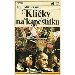 Bohumil Hrabal - Kličky na kapesníku