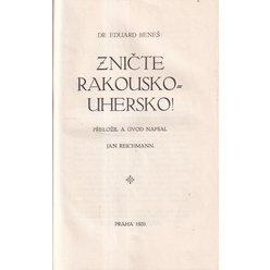 Dr. Eduard Beneš - Zničte Rakousko-Uhersko! (1920)