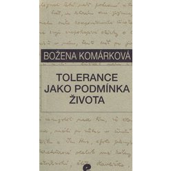 Božena Komárková - Tolerance jako podmínka života