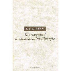 lev Šestov - Kierkegaard a existenciální filosofie
