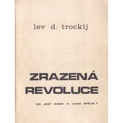 Lev D. Trockij - Zrazená revoluce