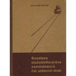 Arnošt Chmelař - Soustava služebního práva zaměstnanců čsl: státních drah