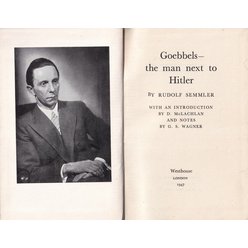Goebbels the man next to Hitler by Rudolf Semmler (1947)