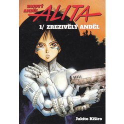 Jukito Kiširo - Alita - Bojový Anděl - Kniha první - Zrezivělý anděl