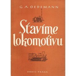 G.A. Oedemann - Stavíme lokomotivu
