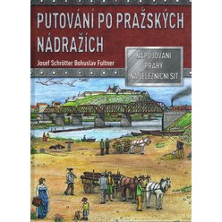 Josef Schrötter, Bohuslav Fultner - Putování po pražských nádražích