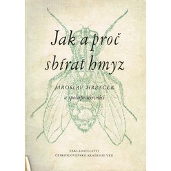 Jaroslav Hrbáček - Jak a proč sbírat hmyz