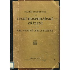 Návrh instrukce pro lesní hospodářské zřízení v podniku ČSL státní lesy a statky (1929)