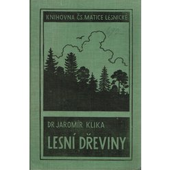 Jaromír Klika - Lesní dřeviny - Lesnická dendrologie (1947)