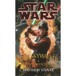 Matthew Stover - Star Wars - Luke Skywalker a stíny Mindoru