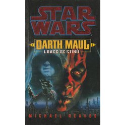 Michael Reaves - Star Wars - Darth Maul - Lovec ze stínů