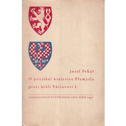 Josef Pekař - O povstání kralevice Přemysla proti králi Václavovi I.