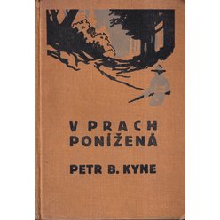 Petr B. Kyne - V prach ponížená