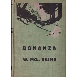 William MacLeod Raine - Bonanza