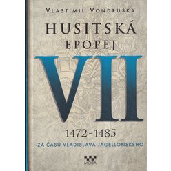 Vlastimil Vondruška - Husitská epopej VII. - 1472 - 1485 za časů Vladislava Jagellonského