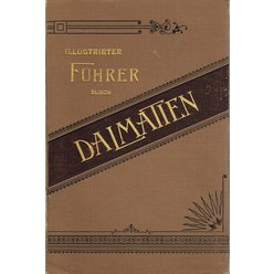 Illustrirter Führer durch Dalmatien (1899)
