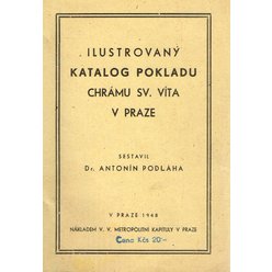 Dr. Antonín Podlaha - Ilustrovaný katalog pokladu chrámu Sv. Víta v Praze