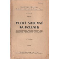 Velký salonní kouzelník - Encyklopedie kouzelnictví, salonní magie, ilusionismu, břichomluvectví, karetní škola...